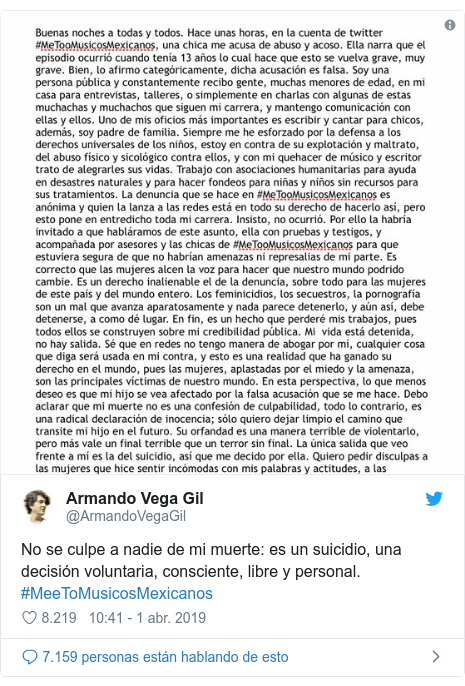 PublicaciÃ³n de Twitter por @ArmandoVegaGil: No se culpe a nadie de mi muerte es un suicidio, una decisiÃ³n voluntaria, consciente, libre y personal. #MeeToMusicosMexicanos 