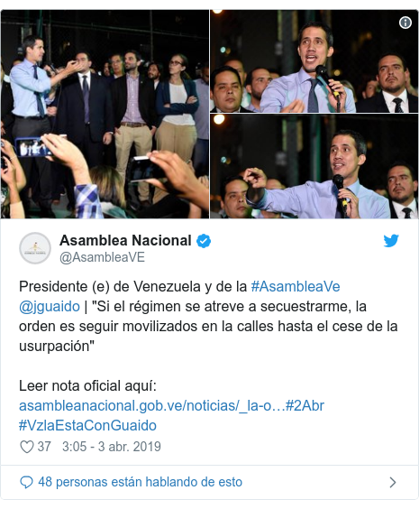 Publicación de Twitter por @AsambleaVE: Presidente (e) de Venezuela y de la #AsambleaVe @jguaido | "Si el régimen se atreve a secuestrarme, la orden es seguir movilizados en la calles hasta el cese de la usurpación" Leer nota oficial aquí  #2Abr #VzlaEstaConGuaido 