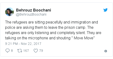 Twitter post by @BehrouzBoochani: The refugees are sitting peacefully and immigration and police are asking them to leave the prison camp. The refugees are only listening and completely silent. They are talking on the microphone and shouting 