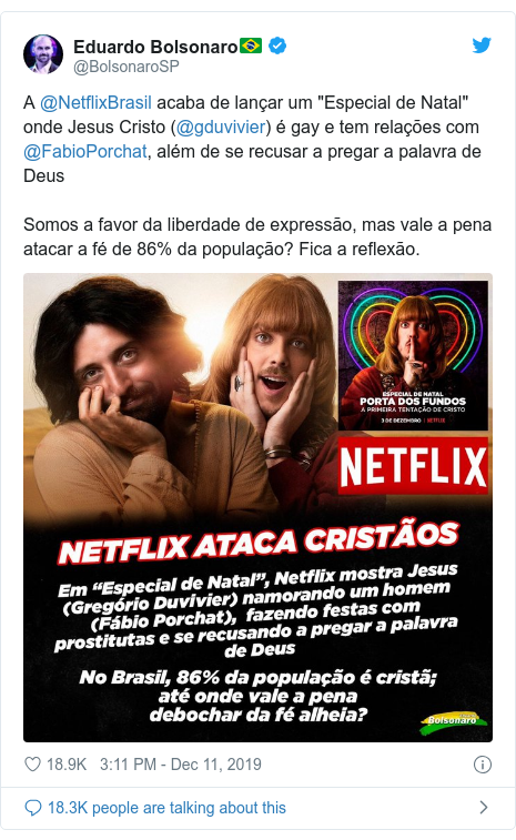 Twitter post by @BolsonaroSP: A @NetflixBrasil acaba de lançar um "Especial de Natal" onde Jesus Cristo (@gduvivier) é gay e tem relações com @FabioPorchat, além de se recusar a pregar a palavra de DeusSomos a favor da liberdade de expressão, mas vale a pena atacar a fé de 86% da população? Fica a reflexão. 