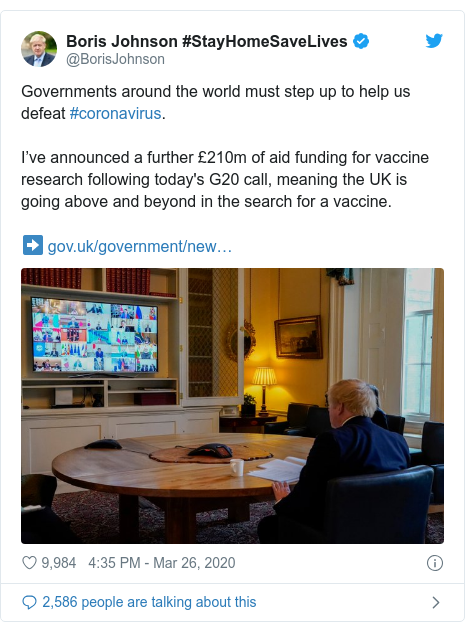 Twitter post by @BorisJohnson: Governments around the world must step up to help us defeat #coronavirus.I’ve announced a further £210m of aid funding for vaccine research following today's G20 call, meaning the UK is going above and beyond in the search for a vaccine. ➡️  