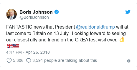 Twitter post by @BorisJohnson: FANTASTIC news that President @realdonaldtrump will at last come to Britain on 13 July.  Looking forward to seeing our closest ally and friend on the GREATest visit ever. 👌🇬🇧🇺🇸