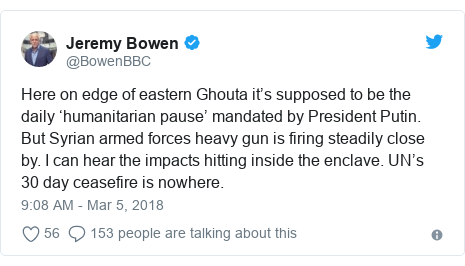 Twitter post by @BowenBBC: Here on edge of eastern Ghouta it’s supposed to be the daily ‘humanitarian pause’ mandated by President Putin. But Syrian armed forces heavy gun is firing steadily close by. I can hear the impacts hitting inside the enclave. UN’s 30 day ceasefire is nowhere.