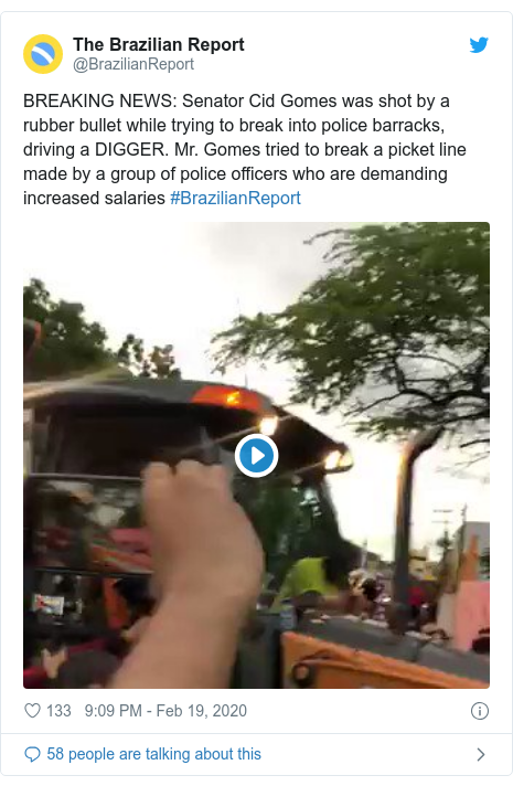 Twitter post by @BrazilianReport: BREAKING NEWS  Senator Cid Gomes was shot by a rubber bullet while trying to break into police barracks, driving a DIGGER. Mr. Gomes tried to break a picket line made by a group of police officers who are demanding increased salaries #BrazilianReport 