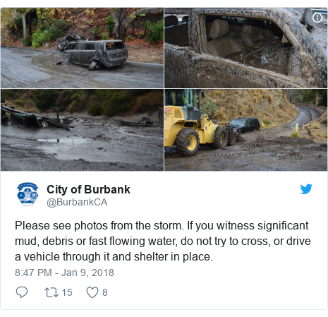 Twitter post by @BurbankCA: Please see photos from the storm.  If you witness significant mud, debris or fast flowing water, do not try to cross, or drive a vehicle through it and shelter in place. 