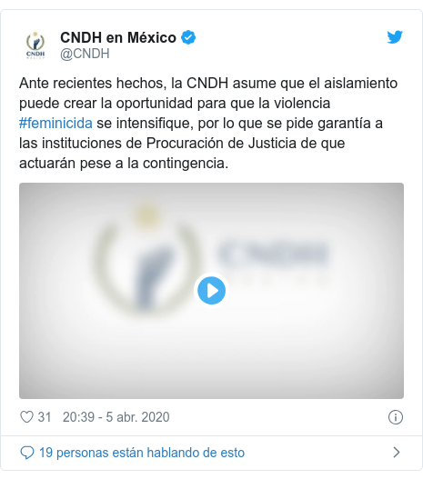 Publicación de Twitter por @CNDH: Ante recientes hechos, la CNDH asume que el aislamiento puede crear la oportunidad para que la violencia #feminicida se intensifique, por lo que se pide garantía a las instituciones de Procuración de Justicia de que actuarán pese a la contingencia. 