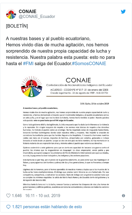 Publicación de Twitter por @CONAIE_Ecuador: [BOLETÍN]A nuestras bases y al pueblo ecuatoriano,Hemos vivido días de mucha agitación, nos hemos sorprendido de nuestra propia capacidad de lucha y resistencia. Nuestra palabra esta puesta  esto no para hasta el #FMI salga del Ecuador.#SomosCONAIE 