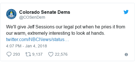 Twitter post by @COSenDem: We'll give Jeff Sessions our legal pot when he pries it from our warm, extremely interesting to look at hands. 