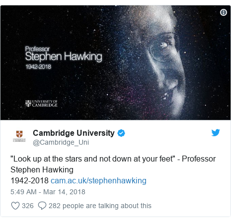 Twitter post by @Cambridge_Uni: "Look up at the stars and not down at your feet" - Professor Stephen Hawking1942-2018  