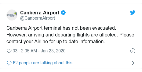 Twitter post by @CanberraAirport: Canberra Airport terminal has not been evacuated.  However, arriving and departing flights are affected. Please contact your Airline for up to date information.