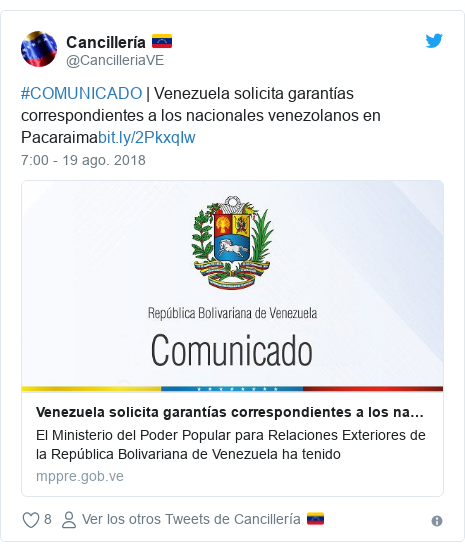 Publicación de Twitter por @CancilleriaVE: #COMUNICADO | Venezuela solicita garantías correspondientes a los nacionales venezolanos en Pacaraima