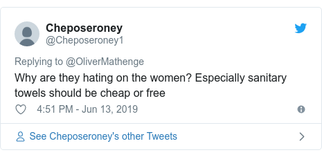 Ujumbe wa Twitter wa @Cheposeroney1: Why are they hating on the women? Especially sanitary towels should be cheap or free