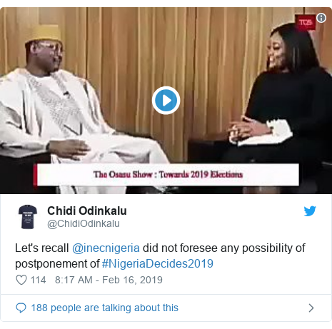 Twitter post by @ChidiOdinkalu: Let's recall @inecnigeria did not foresee any possibility of postponement of #NigeriaDecides2019 