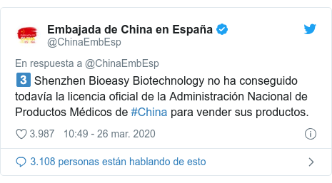 Publicación de Twitter por @ChinaEmbEsp: 3⃣ Shenzhen Bioeasy Biotechnology no ha conseguido todavía la licencia oficial de la Administración Nacional de Productos Médicos de #China para vender sus productos.