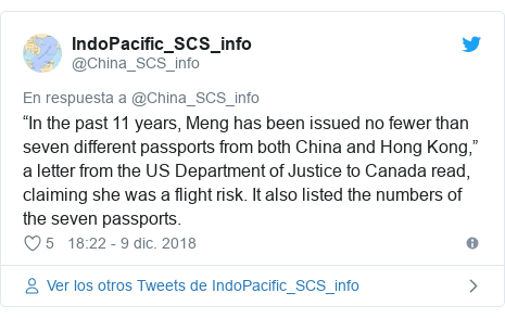 PublicaciÃ³n de Twitter por @China_SCS_info: â€œIn the past 11 years, Meng has been issued no fewer than seven different passports from both China and Hong Kong,â€ a letter from the US Department of Justice to Canada read, claiming she was a flight risk. It also listed the numbers of the seven passports.
