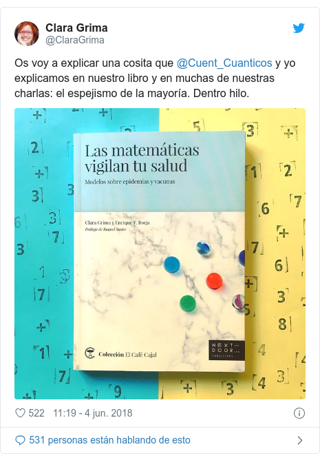 Publicación de Twitter por @ClaraGrima: Os voy a explicar una cosita que @Cuent_Cuanticos y yo explicamos en nuestro libro y en muchas de nuestras charlas  el espejismo de la mayoría. Dentro hilo. 