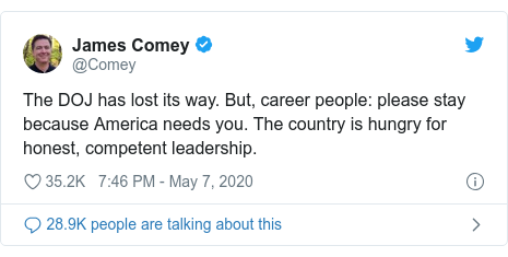 Twitter post by @Comey: The DOJ has lost its way. But, career people  please stay because America needs you. The country is hungry for honest, competent leadership.