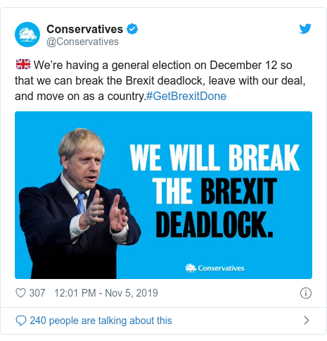 Twitter post by @Conservatives: 🇬🇧 We’re having a general election on December 12 so that we can break the Brexit deadlock, leave with our deal, and move on as a country.#GetBrexitDone 