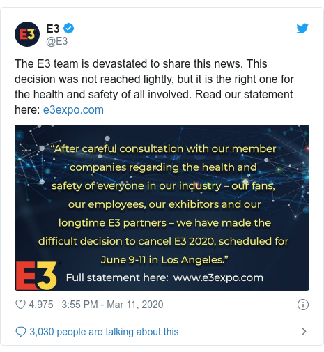 Twitter post by @E3: The E3 team is devastated to share this news. This decision was not reached lightly, but it is the right one for the health and safety of all involved. Read our statement here   