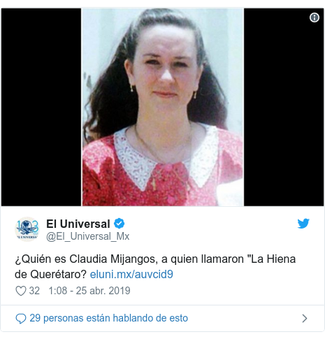 Publicación de Twitter por @El_Universal_Mx: ¿Quién es Claudia Mijangos, a quien llamaron "La Hiena de Querétaro?  
