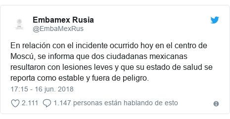 Publicación de Twitter por @EmbaMexRus: En relación con el incidente ocurrido hoy en el centro de Moscú, se informa que dos ciudadanas mexicanas resultaron con lesiones leves y que su estado de salud se reporta como estable y fuera de peligro.