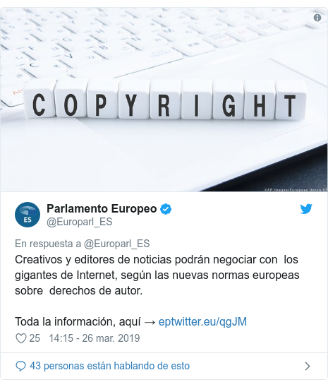 Publicación de Twitter por @Europarl_ES: Creativos y editores de noticias podrán negociar con los gigantes de Internet, según las nuevas normas europeas sobre derechos de autor. Toda la información, aquí → 