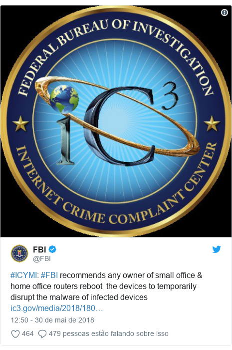 Twitter post de @FBI: #ICYMI  #FBI recommends any owner of small office & home office routers reboot  the devices to temporarily disrupt the malware of infected devices  