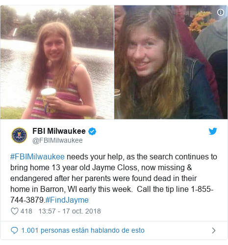 Publicación de Twitter por @FBIMilwaukee: #FBIMilwaukee needs your help, as the search continues to bring home 13 year old Jayme Closs, now missing & endangered after her parents were found dead in their home in Barron, WI early this week.  Call the tip line 1-855-744-3879.#FindJayme 