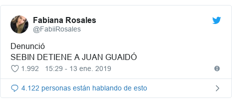 Publicación de Twitter por @FabiiRosales: Denunció SEBIN DETIENE A JUAN GUAIDÓ