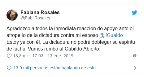 Publicación de Twitter por @FabiiRosales: Agradezco a todos la inmediata reacción de apoyo ante el atropello de la dictadura contra mi esposo @JGuaido. Estoy ya con él. La dictadura no podrá doblegar su espíritu de lucha. Vamos rumbo al Cabildo Abierto.