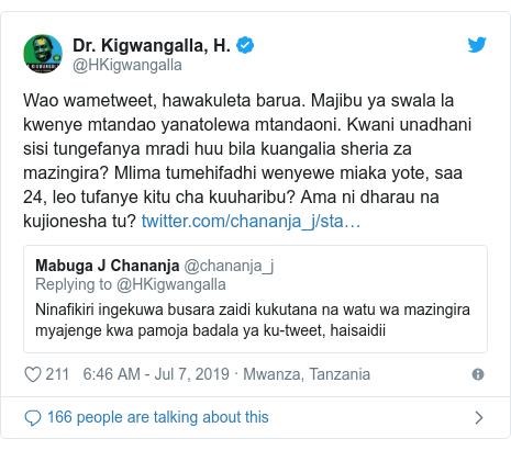 Ujumbe wa Twitter wa @HKigwangalla: Wao wametweet, hawakuleta barua. Majibu ya swala la kwenye mtandao yanatolewa mtandaoni. Kwani unadhani sisi tungefanya mradi huu bila kuangalia sheria za mazingira? Mlima tumehifadhi wenyewe miaka yote, saa 24, leo tufanye kitu cha kuuharibu? Ama ni dharau na kujionesha tu? 