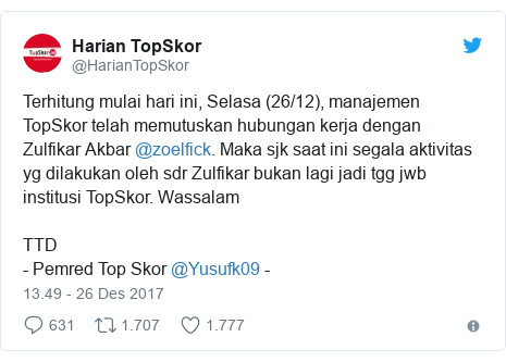 Twitter pesan oleh @HarianTopSkor: Terhitung mulai hari ini, Selasa (26/12), manajemen TopSkor telah memutuskan hubungan kerja dengan Zulfikar Akbar @zoelfick. Maka sjk saat ini segala aktivitas yg dilakukan oleh sdr Zulfikar bukan lagi jadi tgg jwb institusi TopSkor. WassalamTTD- Pemred Top Skor @Yusufk09 -