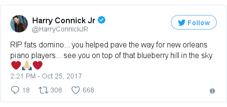 Twitter post by @HarryConnickJR: RIP fats domino...  you helped pave the way for new orleans piano players...  see you on top of that blueberry hill in the sky ❤️🙏🏼❤️