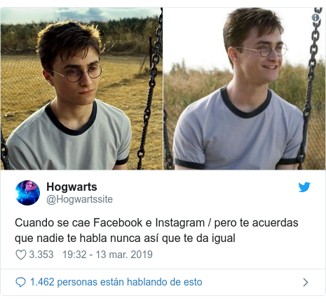 Publicación de Twitter por @Hogwartssite: Cuando se cae Facebook e Instagram / pero te acuerdas que nadie te habla nunca así que te da igual 