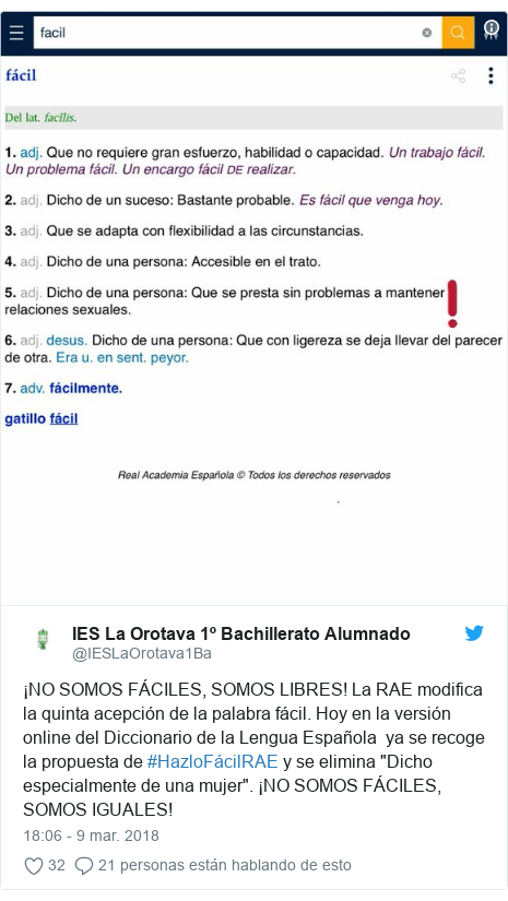 Publicación de Twitter por @IESLaOrotava1Ba: ¡NO SOMOS FÁCILES, SOMOS LIBRES! La RAE modifica la quinta acepción de la palabra fácil. Hoy en la versión online del Diccionario de la Lengua Española ya se recoge la propuesta de #HazloFácilRAE y se elimina "Dicho especialmente de una mujer". ¡NO SOMOS FÁCILES, SOMOS IGUALES! 