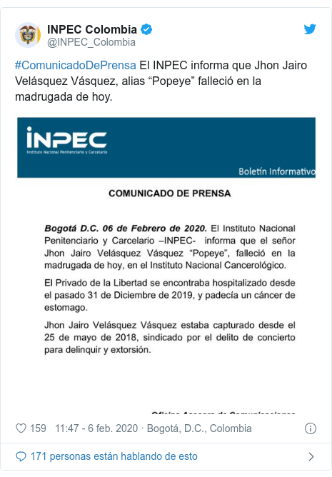 Publicación de Twitter por @INPEC_Colombia: #ComunicadoDePrensa El INPEC informa que Jhon Jairo Velásquez Vásquez, alias “Popeye” falleció en la madrugada de hoy. 