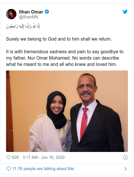 Twitter waxaa daabacay @IlhanMN: إِنَّا لِلّهِ وَإِنَّـا إِلَيْهِ رَاجِعُونَSurely we belong to God and to him shall we return.It is with tremendous sadness and pain to say goodbye to my father, Nur Omar Mohamed. No words can describe what he meant to me and all who knew and loved him. 