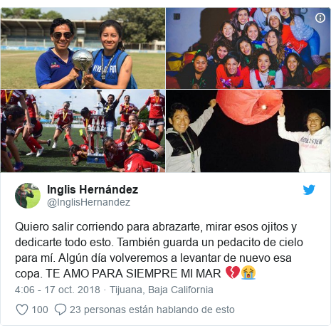 Publicación de Twitter por @InglisHernandez: Quiero salir corriendo para abrazarte, mirar esos ojitos y dedicarte todo esto. También guarda un pedacito de cielo para mí. Algún día volveremos a levantar de nuevo esa copa. TE AMO PARA SIEMPRE MI MAR 💔😭 