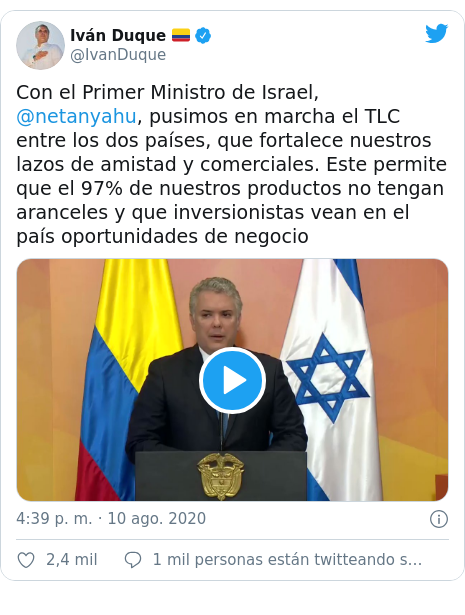 Publicación de Twitter por @IvanDuque: Con el Primer Ministro de Israel, @netanyahu, pusimos en marcha el TLC entre los dos países, que fortalece nuestros lazos de amistad y comerciales. Este permite que el 97% de nuestros productos no tengan aranceles y que inversionistas vean en el país oportunidades de negocio 