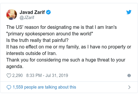 Twitter post by @JZarif: The US' reason for designating me is that I am Iran's "primary spokesperson around the world"Is the truth really that painful?It has no effect on me or my family, as I have no property or interests outside of Iran.Thank you for considering me such a huge threat to your agenda.