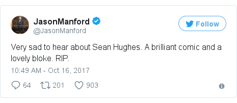 Twitter post by @JasonManford: Very sad to hear about Sean Hughes. A brilliant comic and a lovely bloke. RIP.