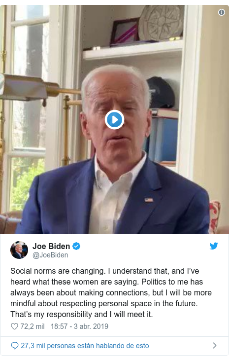 Publicación de Twitter por @JoeBiden: Social norms are changing. I understand that, and I’ve heard what these women are saying. Politics to me has always been about making connections, but I will be more mindful about respecting personal space in the future. That’s my responsibility and I will meet it. 