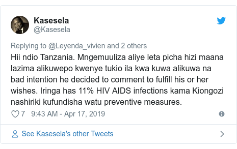 Ujumbe wa Twitter wa @Kasesela: Hii ndio Tanzania. Mngemuuliza aliye leta picha hizi maana lazima alikuwepo kwenye tukio ila kwa kuwa alikuwa na bad intention he decided to comment to fulfill his or her wishes. Iringa has 11% HIV AIDS infections kama Kiongozi nashiriki kufundisha watu preventive measures.