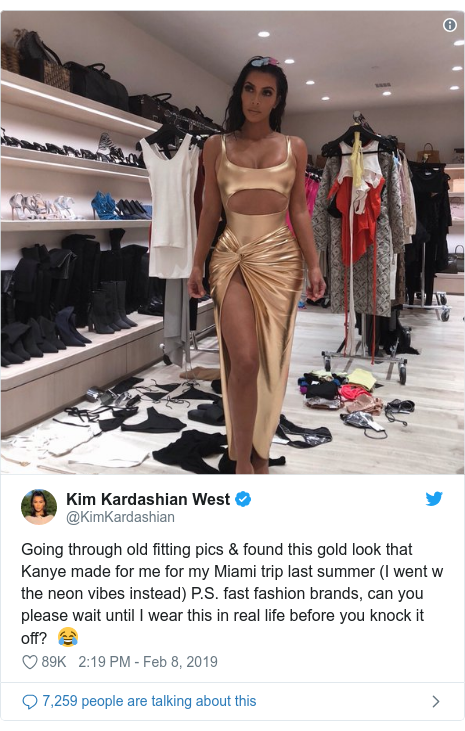 Twitter post by @KimKardashian: Going through old fitting pics & found this gold look that Kanye made for me for my Miami trip last summer (I went w the neon vibes instead) P.S. fast fashion brands, can you please wait until I wear this in real life before you knock it off?  😂 