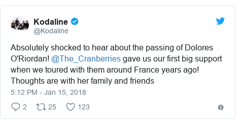 Twitter post by @Kodaline: Absolutely shocked to hear about the passing of Dolores O'Riordan! @The_Cranberries gave us our first big support when we toured with them around France years ago! Thoughts are with her family and friends