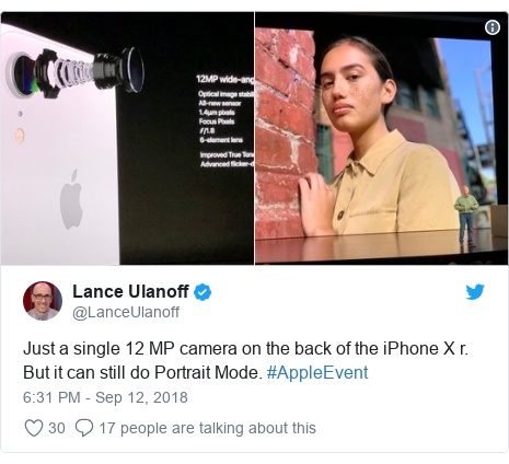 Twitter post by @LanceUlanoff: Just a single 12 MP camera on the back of the iPhone X r. But it can still do Portrait Mode. #AppleEvent 