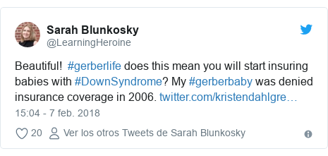 Publicación de Twitter por @LearningHeroine: Beautiful! #gerberlife does this mean you will start insuring babies with #DownSyndrome? My #gerberbaby was denied insurance coverage in 2006. 