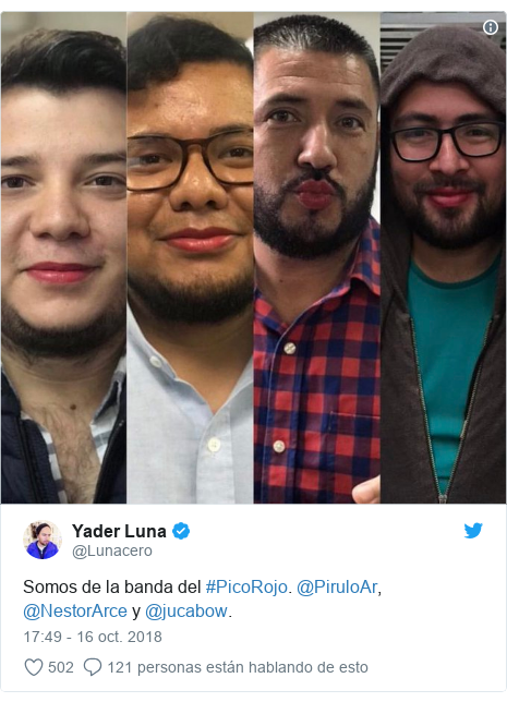 Publicación de Twitter por @Lunacero: Somos de la banda del #PicoRojo. @PiruloAr, @NestorArce y @jucabow. 