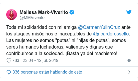 PublicaciÃ³n de Twitter por @MMViverito: Toda mi solidaridad con mi amiga @CarmenYulinCruz ante los ataques misÃ³ginos e inaceptables de @ricardorossello. Las mujeres no somos "putas" ni "hijas de putas", somos seres humanos luchadoras, valientes y dignas que contribuÃ­mos a la sociedad. Â¡Basta ya del machismo!