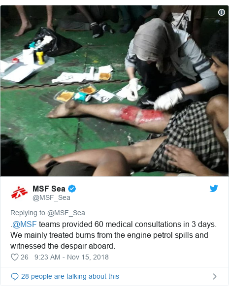 Twitter post by @MSF_Sea: .@MSF teams provided 60 medical consultations in 3 days. We mainly treated burns from the engine petrol spills and witnessed the despair aboard. 